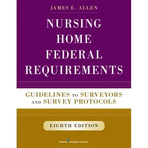 Nursing Home Federal Requirements: Guidelines to Surveyors and Survey Protocols