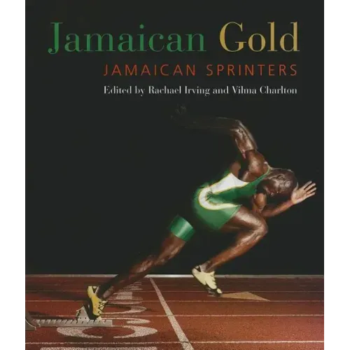 Jamaican Gold: Jamaican Sprinters