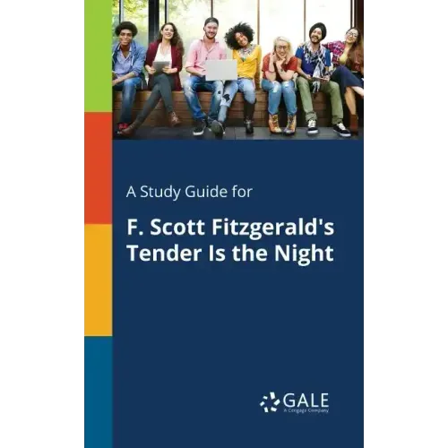 A Study Guide for F. Scott Fitzgerald's Tender Is the Night