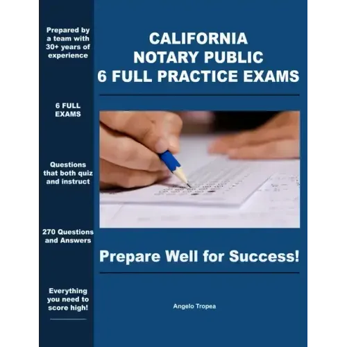 California Notary Public 6 Full Practice Exams: Prepare Well For Success