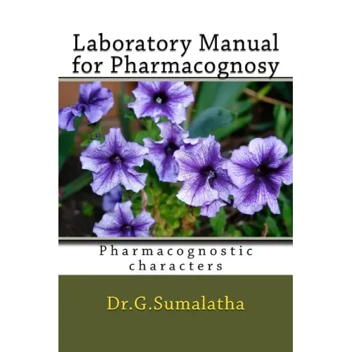 Laboratory Manual for Pharmacognosy: Pharmacognostic characters for bagenners