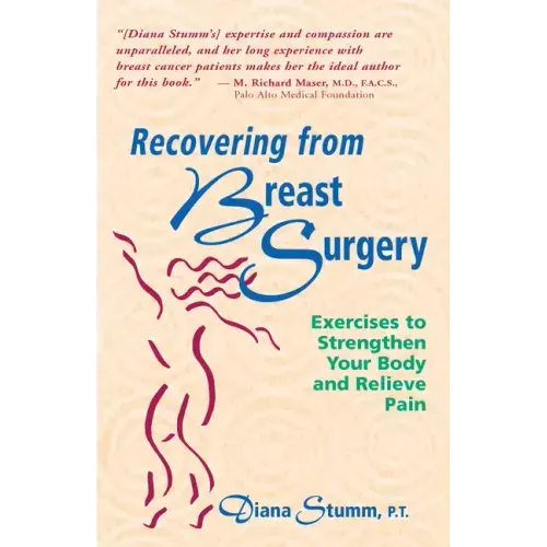 Recovering from Breast Surgery: Exercises to Strengthen Your Body and Relieve Pain