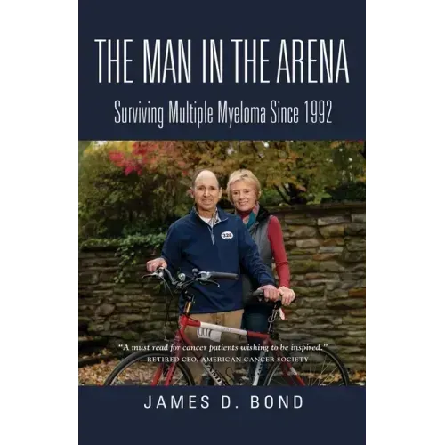 The Man in the Arena: Surviving Multiple Myeloma Since 1992