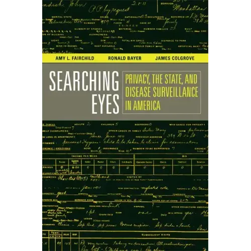 Searching Eyes: Privacy, the State, and Disease Surveillance in America Volume 18
