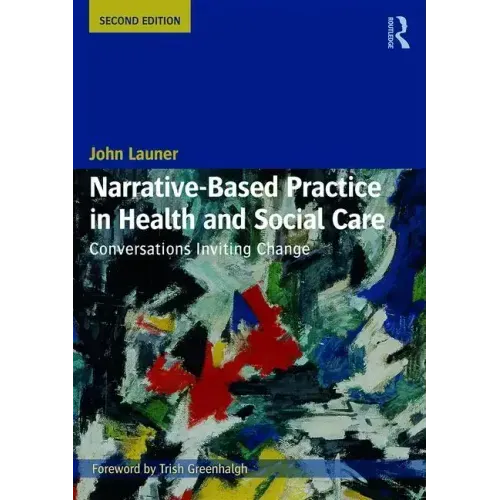 Narrative-Based Practice in Health and Social Care: Conversations Inviting Change