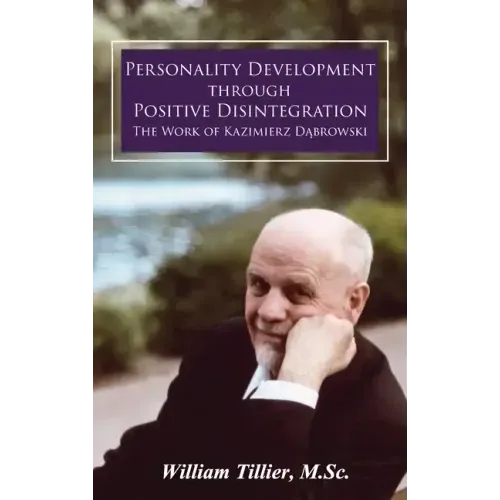 Personality Development Through Positive Disintegration: The Work of Kazimierz Dąbrowski