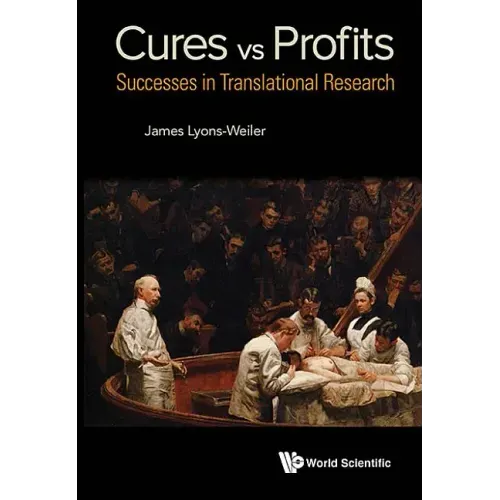 Cures vs. Profits: Successes in Translational Research - Paperback