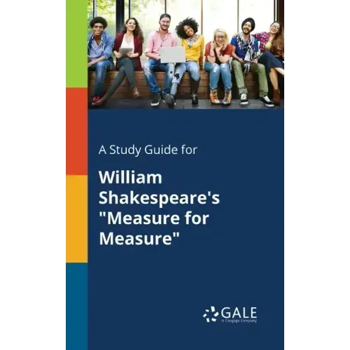 A Study Guide for William Shakespeare's "Measure for Measure"