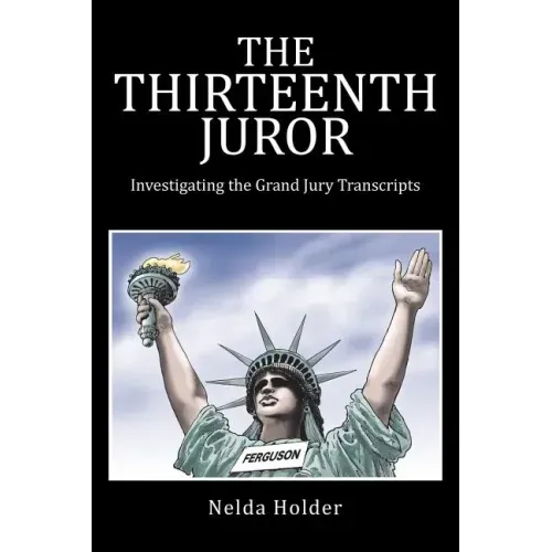 The Thirteenth Juror: Investigating the Grand Jury Transcripts
