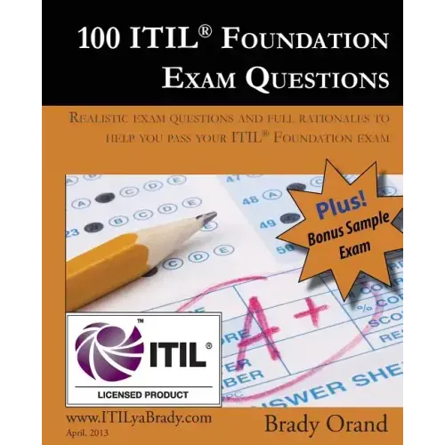 100 ITIL Foundation Exam Questions: Pass Your ITIL Foundation Exam - Paperback