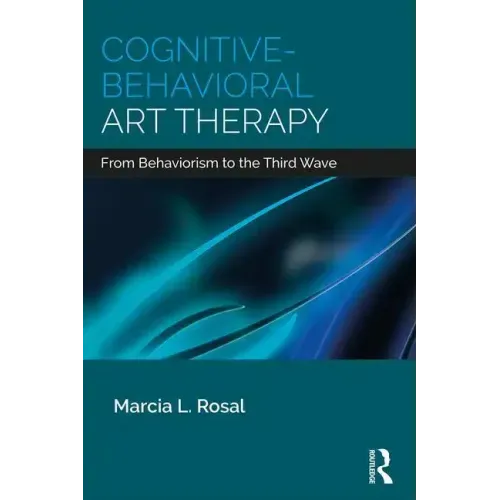 Cognitive-Behavioral Art Therapy: From Behaviorism to the Third Wave
