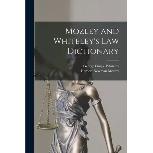 Mozley and Whiteley's Law Dictionary