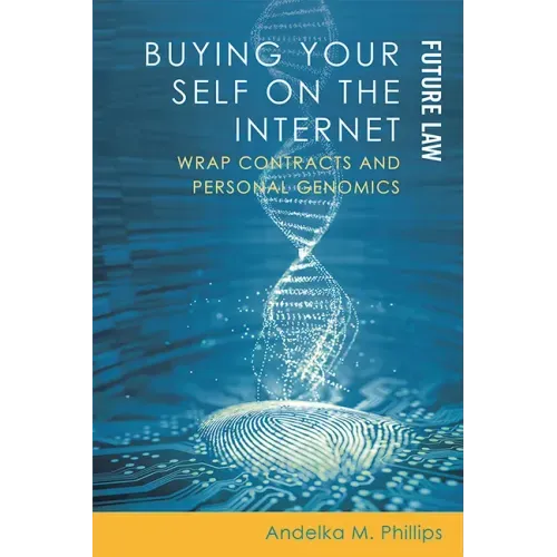 Buying Your Self on the Internet: Wrap Contracts and Personal Genomics
