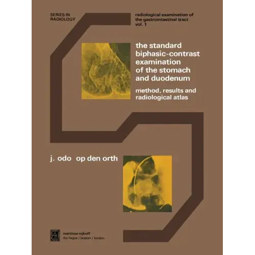 The Standard Biphasic-Contrast Examination of the Stomach and Duodenum: Method, Results, and Radiological Atlas