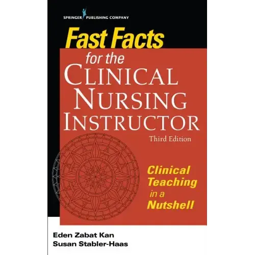 Fast Facts for the Clinical Nursing Instructor: Clinical Teaching in a Nutshell