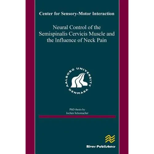 Neural Control of the Semispinalis Cervicis Muscle and the Influence of Neck Pain