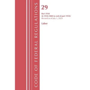 Code of Federal Regulations, Title 29 Labor OSHA 1910.1000-End, Revised as of July 1, 2024 - Paperback