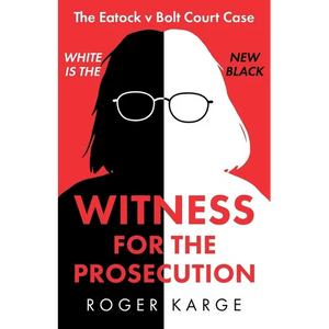 Witness for the Prosecution: The Eatock v Bolt Court Case - Paperback