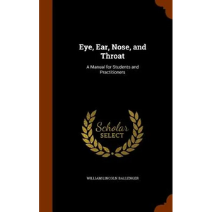 Eye, Ear, Nose, and Throat: A Manual for Students and Practitioners - Hardcover