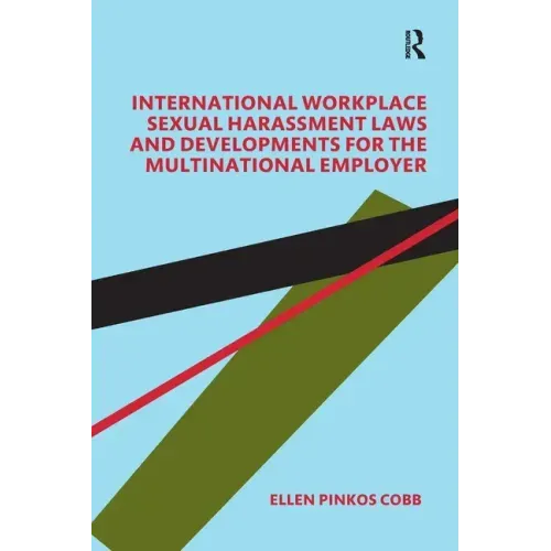 International Workplace Sexual Harassment Laws and Developments for the Multinational Employer