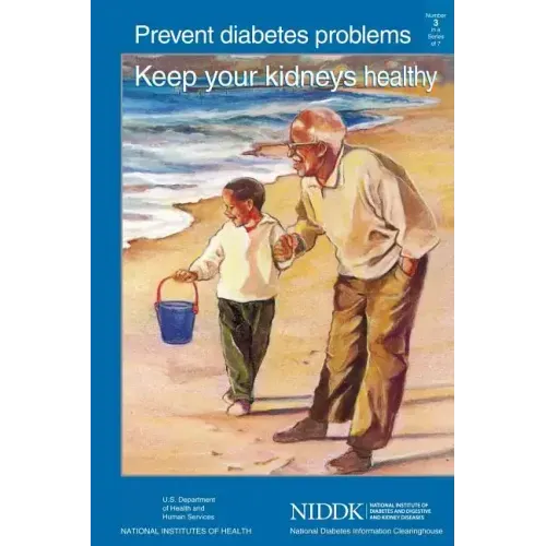 Prevent Diabetes Problems: Keep Your Kidneys Healthy
