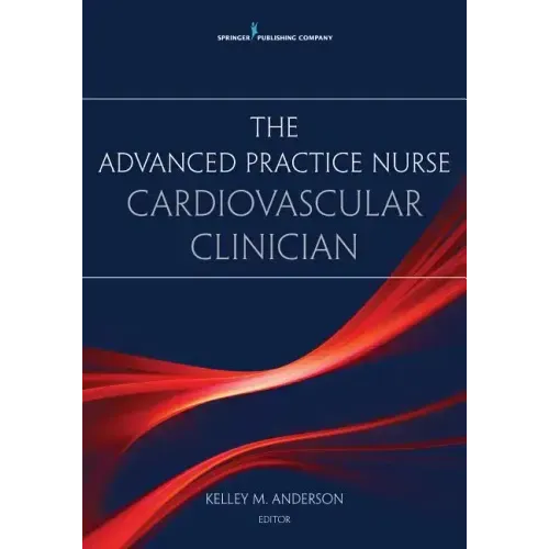 The Advanced Practice Nurse Cardiovascular Clinician
