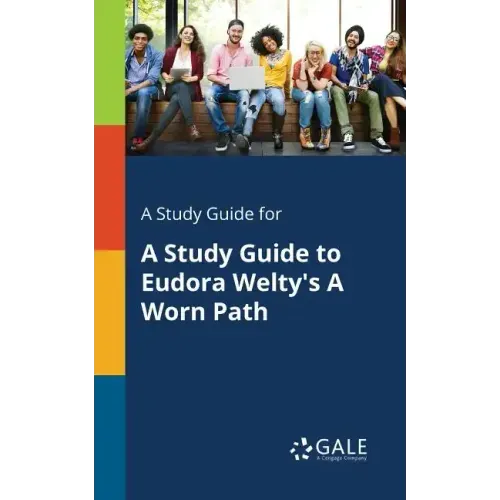 A Study Guide for A Study Guide to Eudora Welty's A Worn Path
