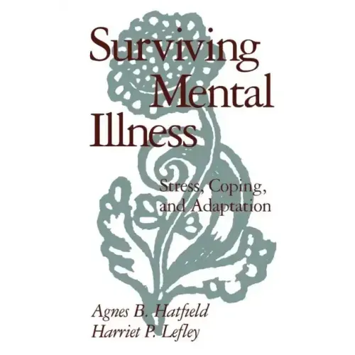 Surviving Mental Illness: Stress, Coping, and Adaptation
