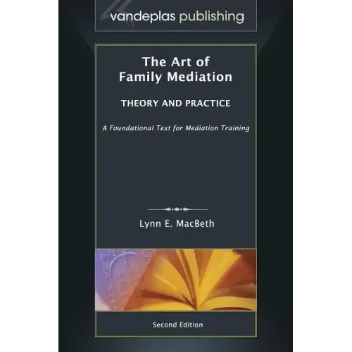 The Art of Family Mediation: Theory and Practice - Second Edition