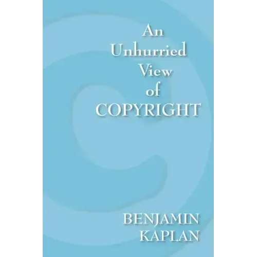 An Unhurried View of Copyright
