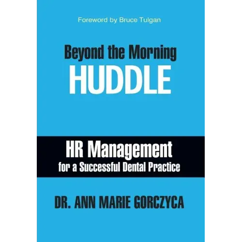 Beyond the Morning Huddle: HR Management for a Successful Dental Practice