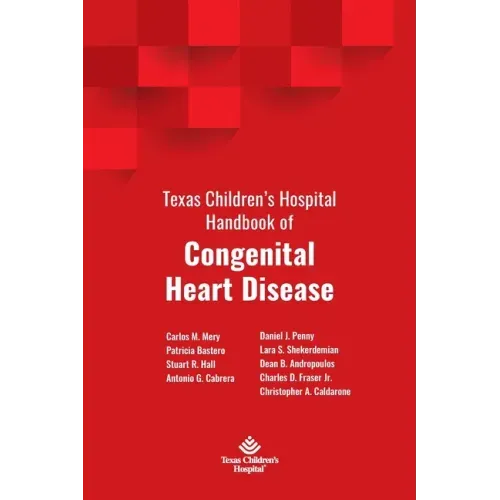 Texas Children's Hospital Handbook of Congenital Heart Disease