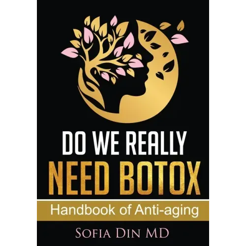 Do we really need Botox?: A handbook of Anti-Aging Services