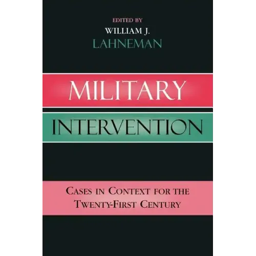 Military Intervention: Cases in Context for the Twenty-First Century