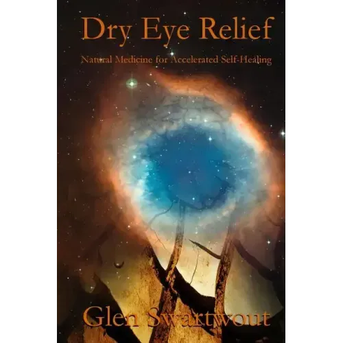Dry Eye Relief: Natural Medicine for Accelerated Self-Healing