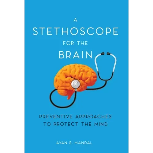 A Stethoscope for the Brain: Preventive Approaches to Protect the Mind