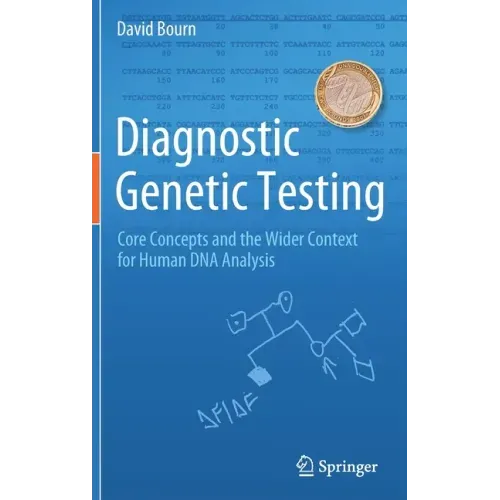 Diagnostic Genetic Testing: Core Concepts and the Wider Context for Human DNA Analysis
