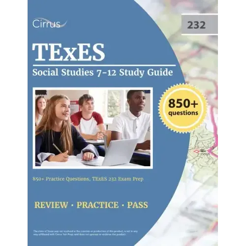 TExES Social Studies 7-12 Study Guide: 850+ Practice Questions, TExES 232 Exam Prep