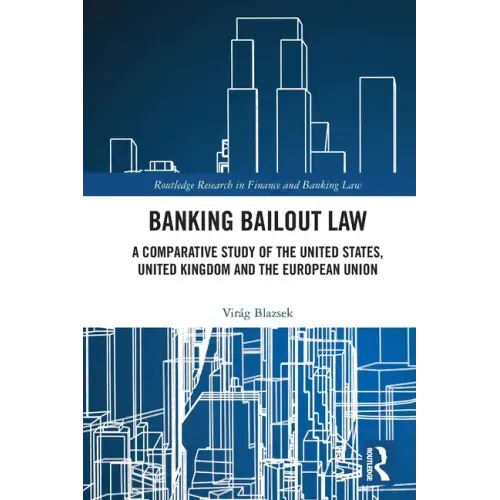 Banking Bailout Law: A Comparative Study of the United States, United Kingdom and the European Union