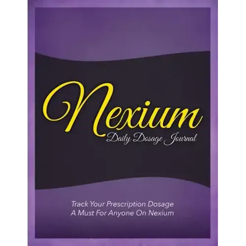 Nexium Daily Dosage Journal: Track Your Prescription Dosage: A Must for Anyone on Nexium