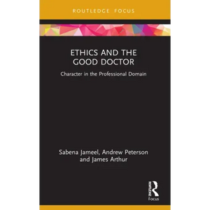 Ethics and the Good Doctor: Character in the Professional Domain - Paperback