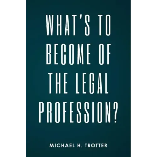 What's to Become of the Legal Profession?