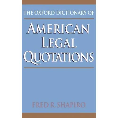 The Oxford Dictionary of American Legal Quotations