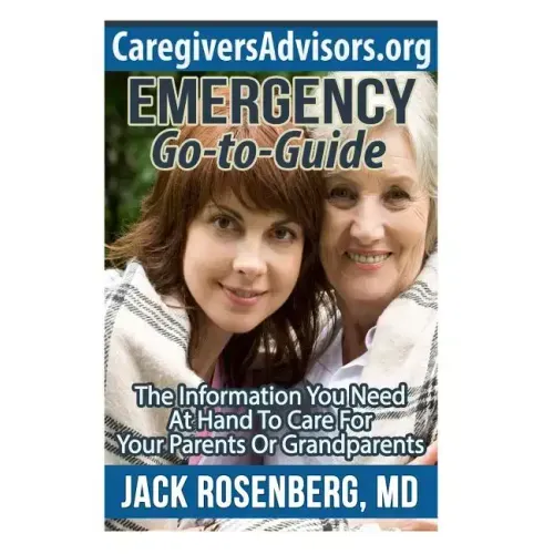 Emergency Go-to-Guide: The Information You Need at Hand to Care for Your Parents or Grandparents
