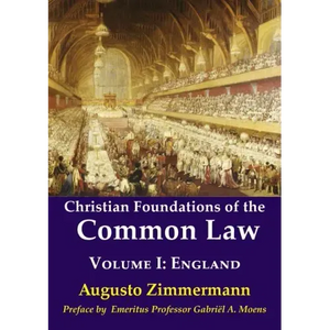 Christian Foundations of the Common Law: Volume 1: England - Paperback