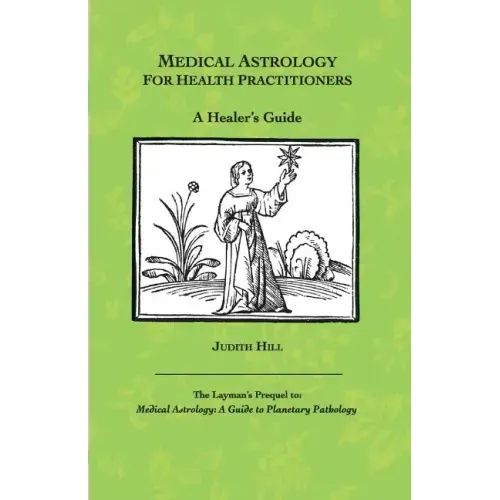 Medical Astrology for Health Practitioners: A Healer's Guide