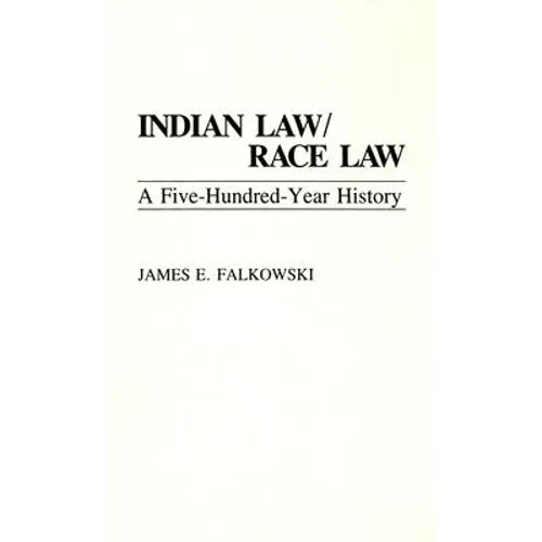 Indian Law/Race Law: A Five-Hundred-Year History