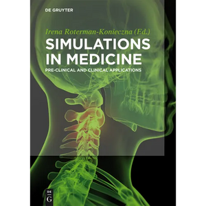 Simulations in Medicine: Pre-Clinical and Clinical Applications - Paperback