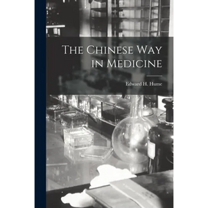 The Chinese Way in Medicine - Paperback
