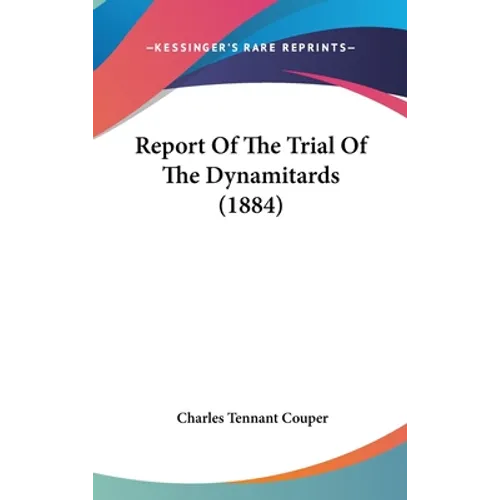 Report Of The Trial Of The Dynamitards (1884)
